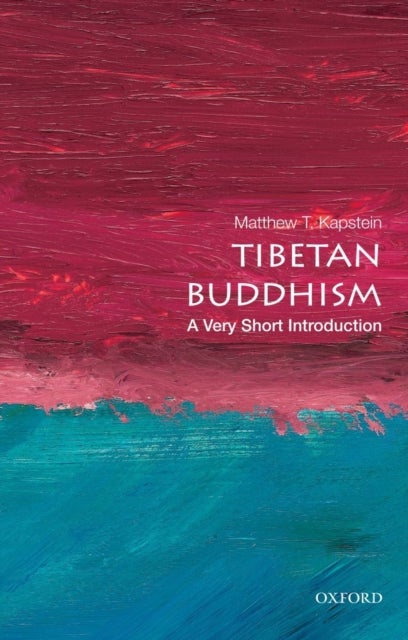 Tibetan Buddhism: A Very Short Introduction - A Very Short Introduction