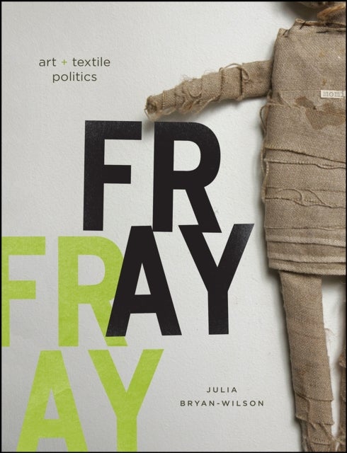 Fray – Art and Textile Politics - Art and Textile Politics