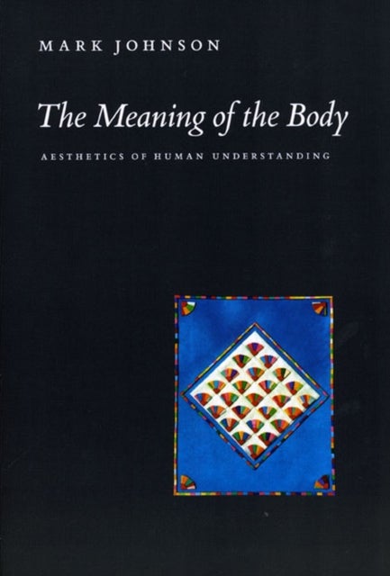 The Meaning of the Body – Aesthetics of Human Understanding - Aesthetics of Human Understanding