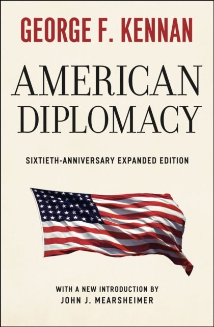 American Diplomacy ¿ Sixtieth¿Anniversary Expanded Edition