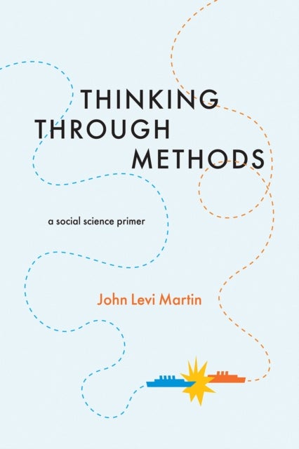 Thinking Through Methods – A Social Science Primer - A Social Science Primer