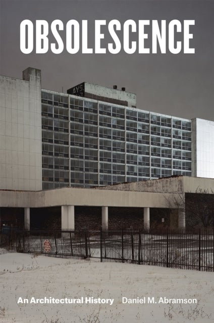 Obsolescence – An Architectural History