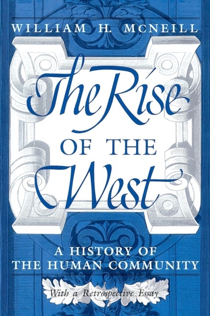The Rise of the West - A History of the Human Community