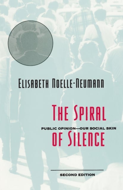 The Spiral of Silence – Public Opinion––Our Social Skin - Public Opinion--Our Social Skin