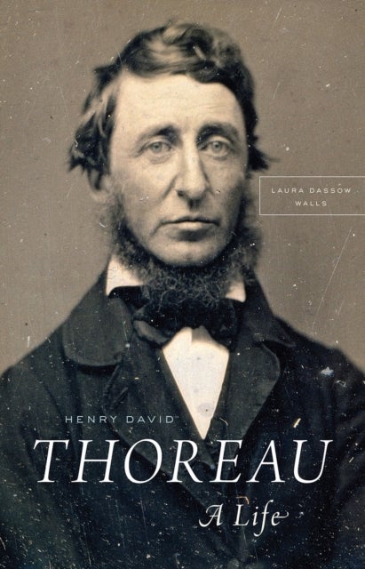 Henry David Thoreau – A Life - A Life