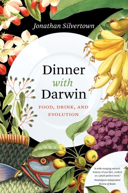 Dinner with Darwin – Food, Drink, and Evolution