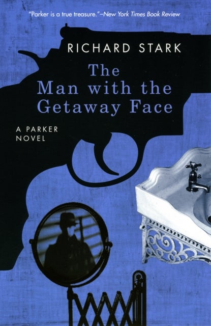 The Man with the Getaway Face - A Parker Novel