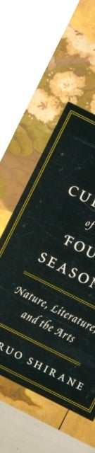 Japan and the Culture of the Four Seasons – Nature, Literature and the Arts - Nature, Literature, and the Arts