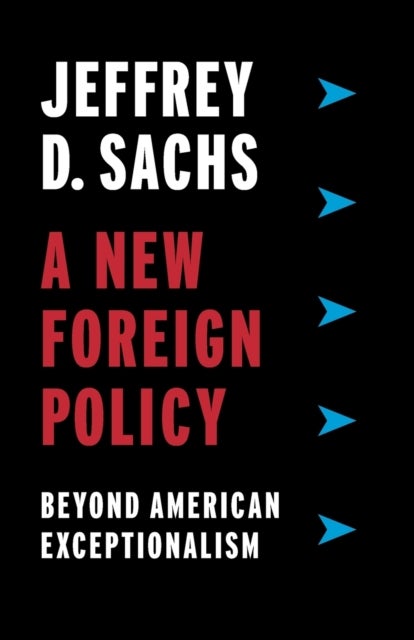 A New Foreign Policy – Beyond American Exceptionalism - Beyond American Exceptionalism