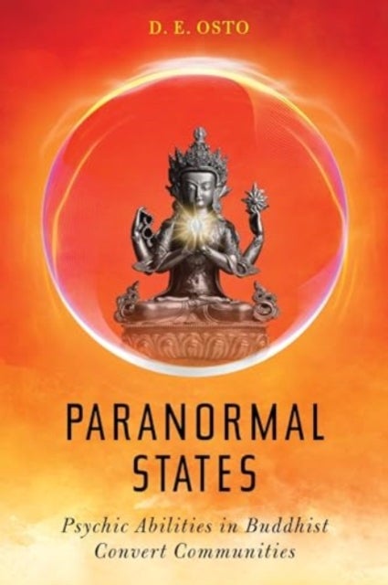 Paranormal States – Psychic Abilities in Buddhist Convert Communities - Psychic Abilities in Buddhist Convert Communities