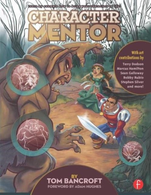 Character Mentor - Learn by Example to Use Expressions, Poses, and Staging to Bring Your Characters to Life
