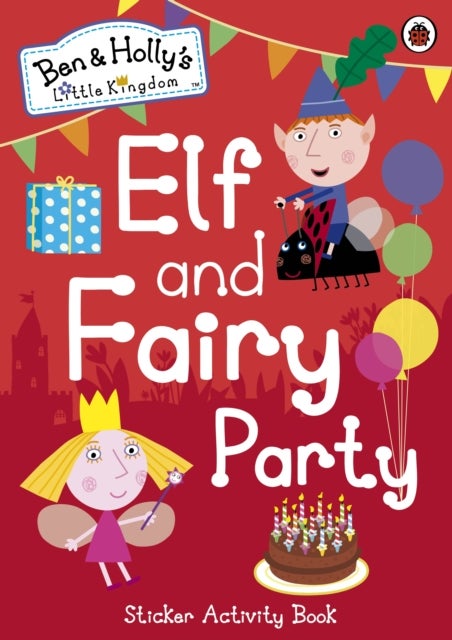 Ben and Holly''s Little Kingdom: Elf and Fairy Party