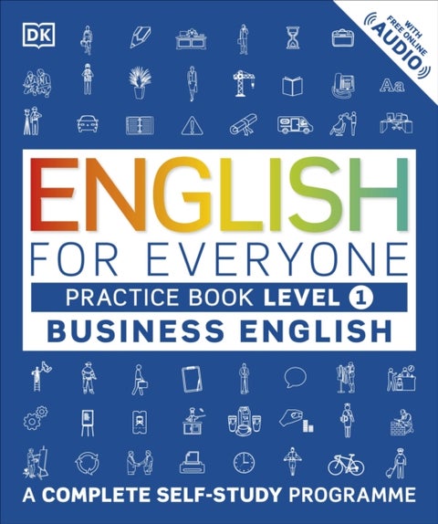 English for Everyone Business English Practice Book Level 1 - A Complete Self-Study Programme
