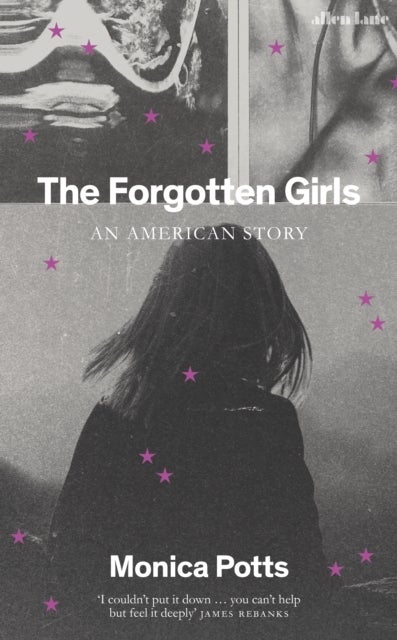 Forgotten Girls - A Memoir of Friendship and Lost Promise in Rural America