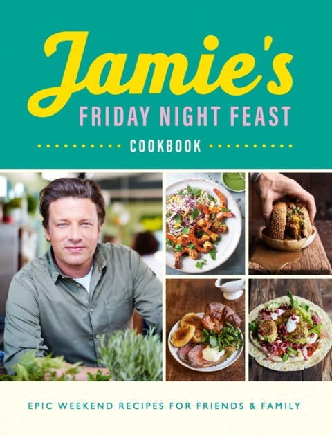 Jamie''s Friday Night Feast Cookbook