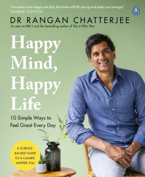 Happy Mind, Happy Life - 10 Simple Ways to Feel Great Every Day