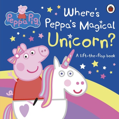 Peppa Pig: Where''s Peppa''s Magical Unicorn? - A Lift-the-Flap Book