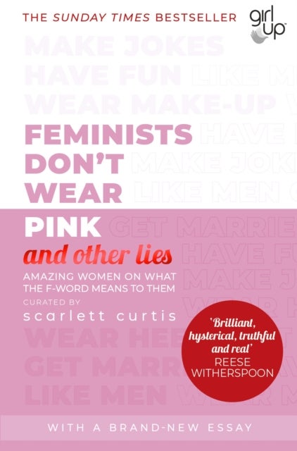 Feminists Don''t Wear Pink (and other lies) - Amazing women on what the F-word means to them