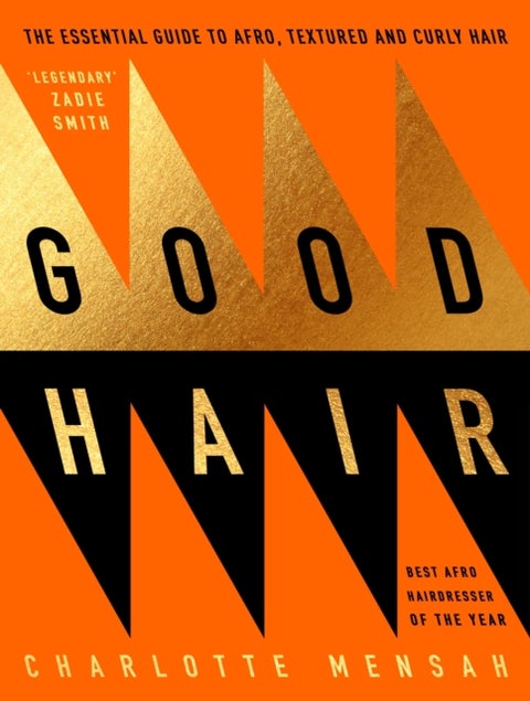 Good Hair - The Essential Guide to Afro, Textured and Curly Hair