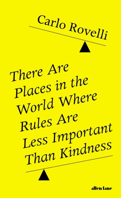 There Are Places in the World Where Rules Are Less