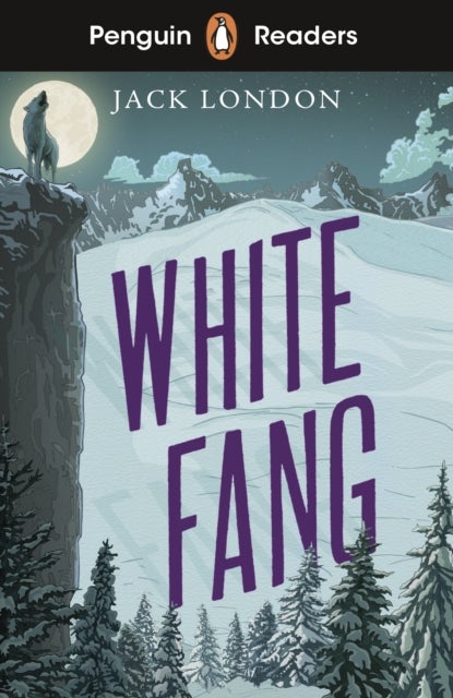 Penguin Readers Level 6: White Fang - Abridged Edition