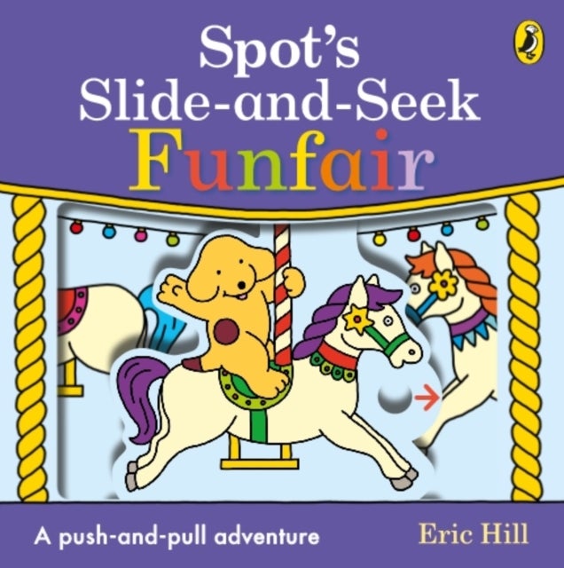 Spot''s Slide and Seek: Funfair