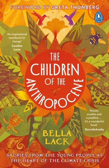 The Children of the Anthropocene - Stories from the Young People at the Heart of the Climate Crisis