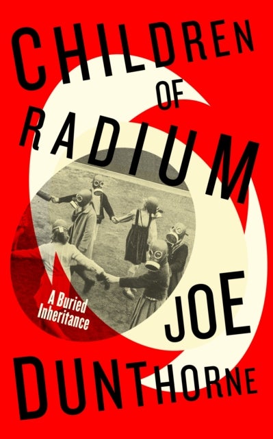 Children of Radium - A Buried Inheritance