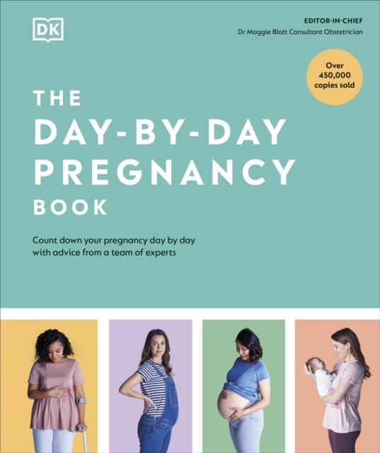 Day-by-Day Pregnancy Book - Count Down Your Pregnancy Day by Day with Advice from a Team of Experts