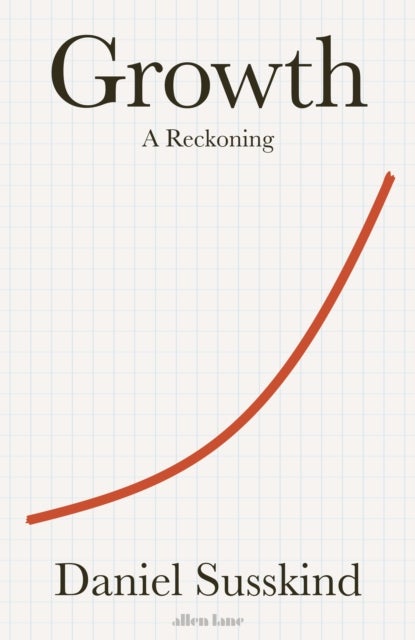Growth: A Reckoning - A Reckoning