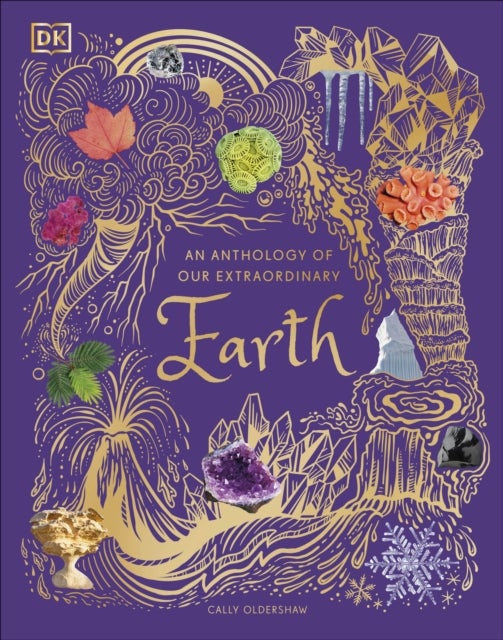 An Anthology of Our Extraordinary Earth - Discover the Awe-Inspiring Wonders of Planet Earth