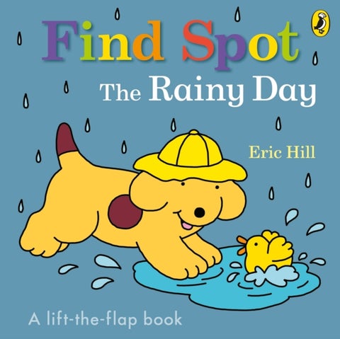 Find Spot: The Rainy Day - A Lift-the-Flap Story