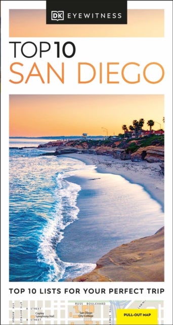 DK Top 10 San Diego - Top 10 lists for your perfect trip, plus an all-weather folded map