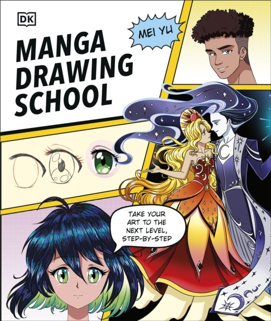 Manga Drawing School - Take Your Art to the Next Level, Step-by-Step