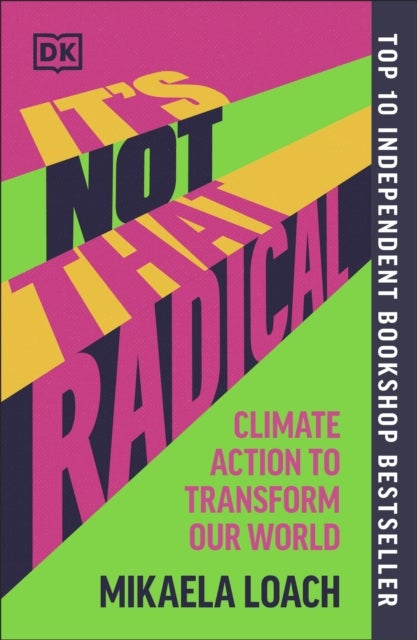 It''s Not That Radical - Climate Action to Transform Our World