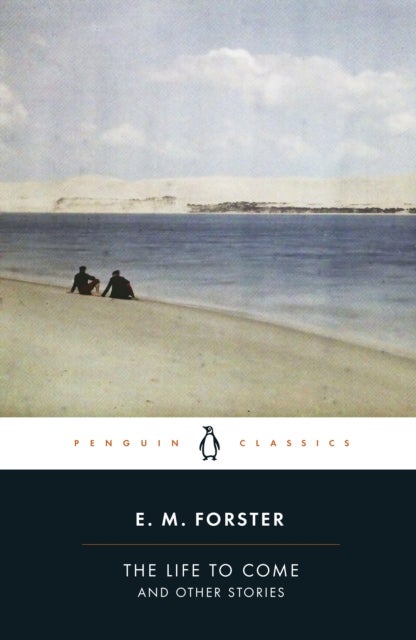 The Life to Come - And Other Stories