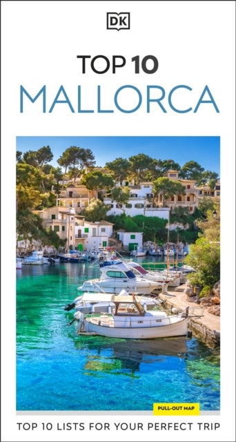 DK Top 10 Mallorca - Top 10 lists for your perfect trip, plus an all-weather folded map
