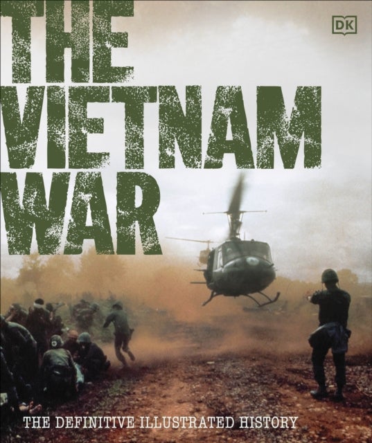 Vietnam War - The Definitive Illustrated History