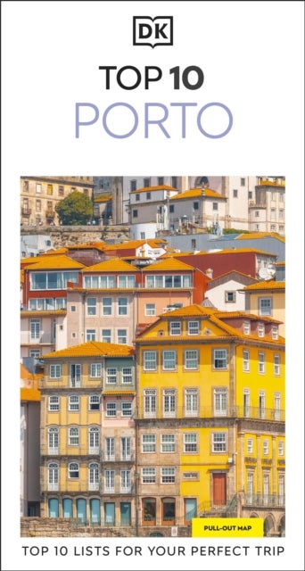 DK Top 10 Porto - Top 10 lists for your perfect trip, plus an all-weather folded map