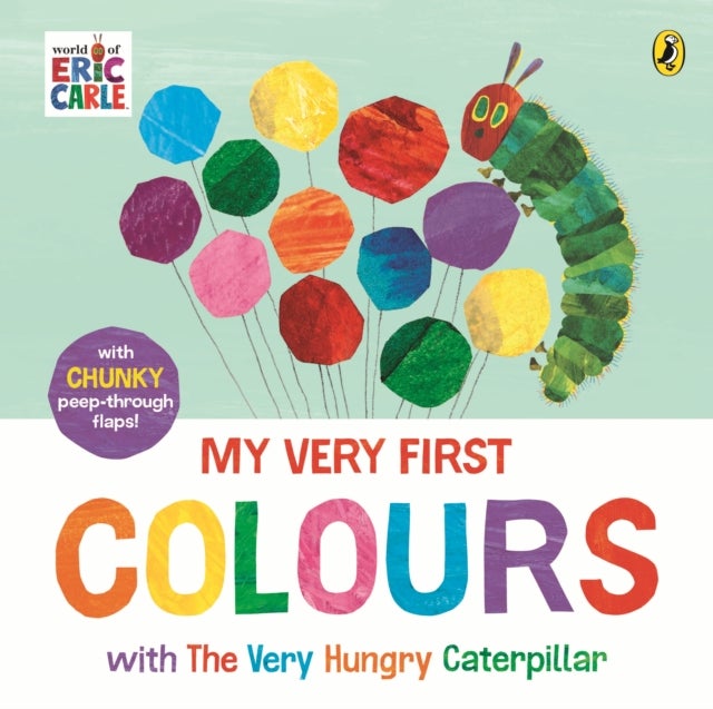 My Very First Colours with The Very Hungry Caterpillar - A Lift-the-Flap Book