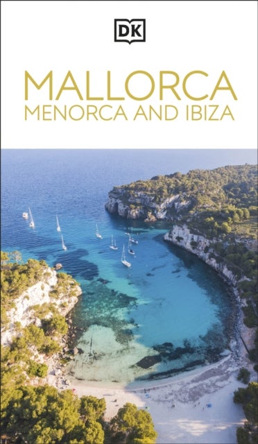 DK Mallorca, Menorca and Ibiza - Must-See Sights. Culture & History. Detailed Maps & Tours. Covers Palma, Ibiza Town & more