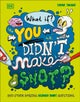 What If... You Didn''t Make Snot?