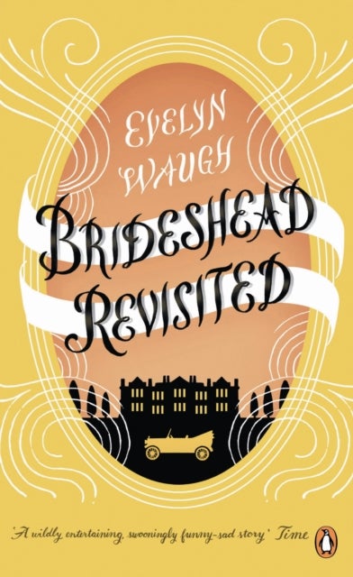 Penguin Essentials Brideshead Revisited - The Sacred And Profane Memories Of Captain Charles Ryder