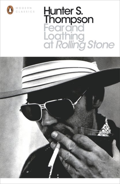 Fear and Loathing at Rolling Stone - The Essential Writing of Hunter S. Thompson