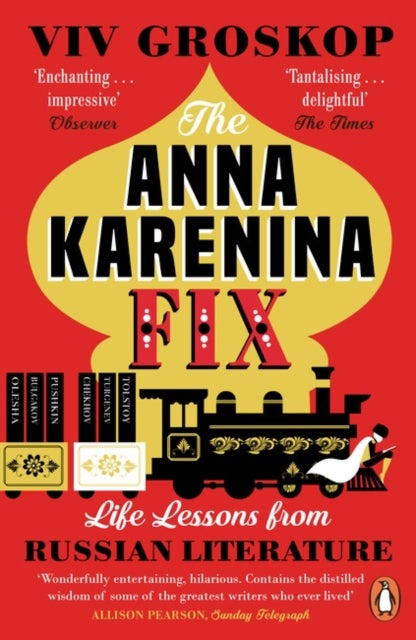 The Anna Karenina Fix - Life Lessons from Russian Literature