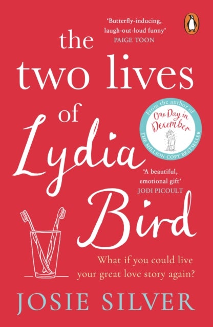 Two Lives of Lydia Bird - A gorgeously romantic love story for anyone who has ever thought ‘What If?’