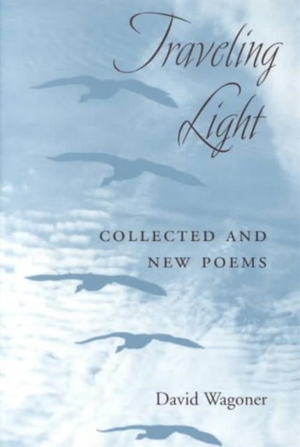 Traveling Light - COLLECTED and NEW POEMS