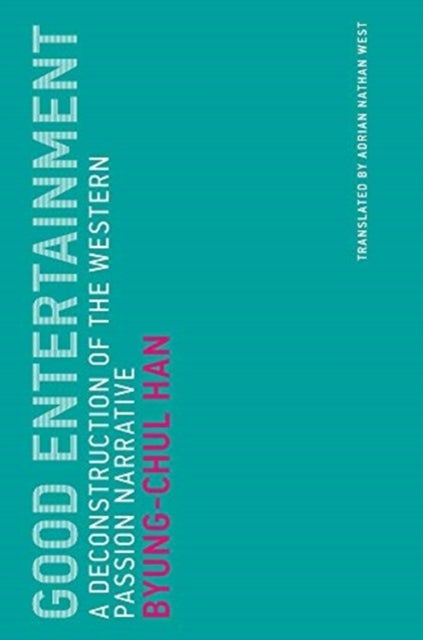 Good Entertainment - A Deconstruction of the Western Passion Narrative