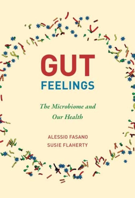 Gut Feelings - The Microbiome and Our Health