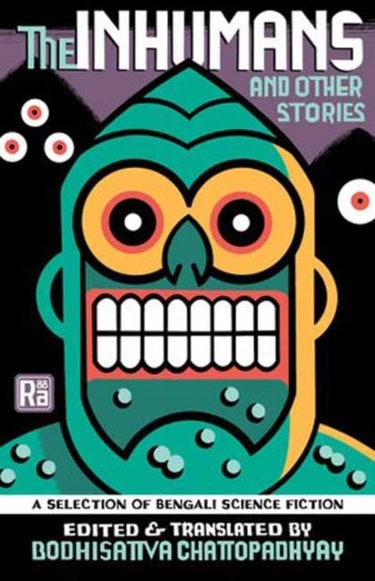 The Inhumans and Other Stories - A Selection of Bengali Science Fiction